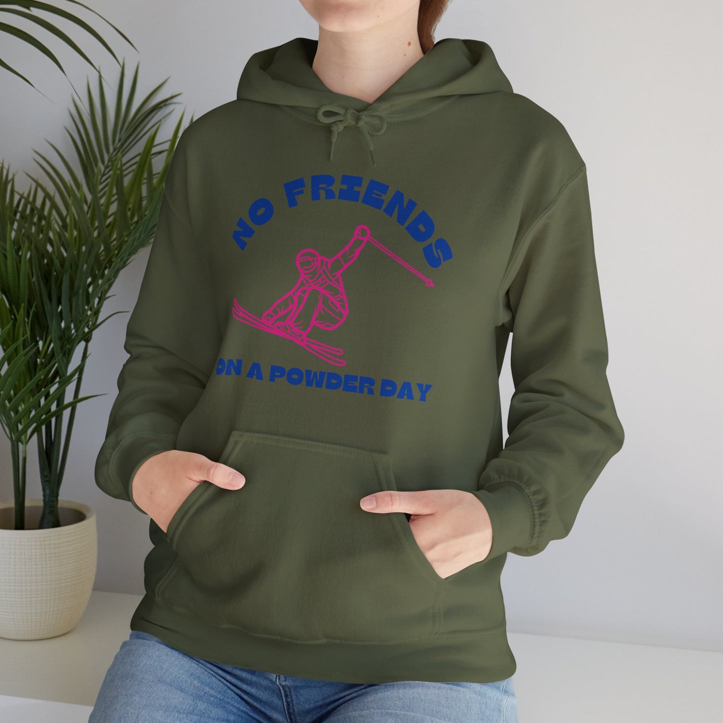 No Friends On a Powder Day Hoodie Sweatshirt