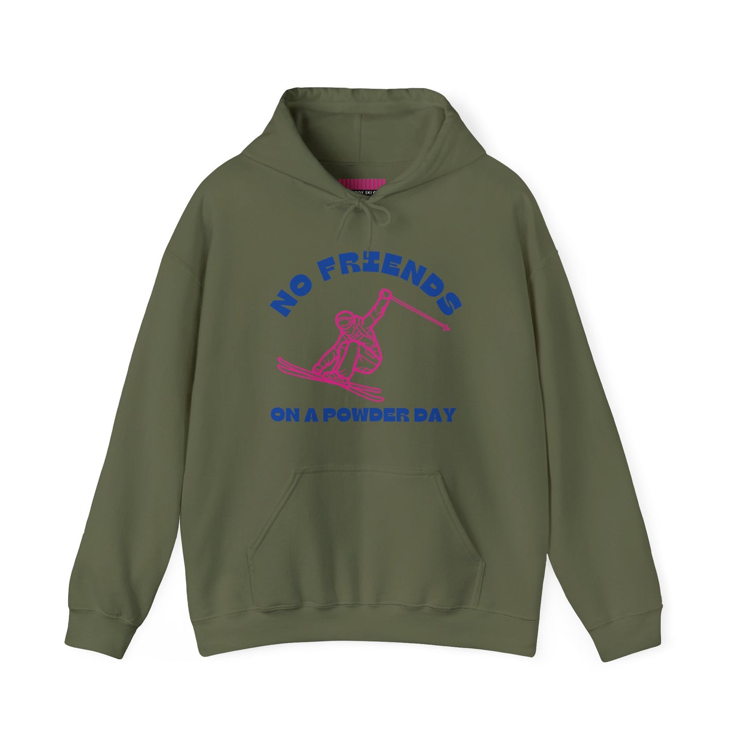 No Friends On a Powder Day Hoodie Sweatshirt