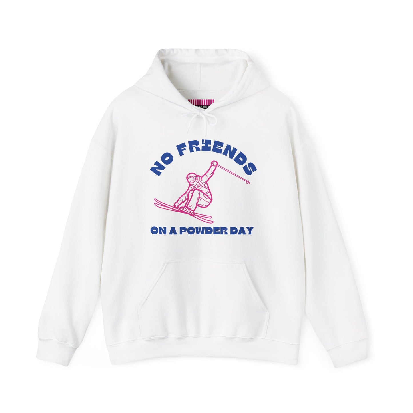 No Friends On a Powder Day Hoodie Sweatshirt