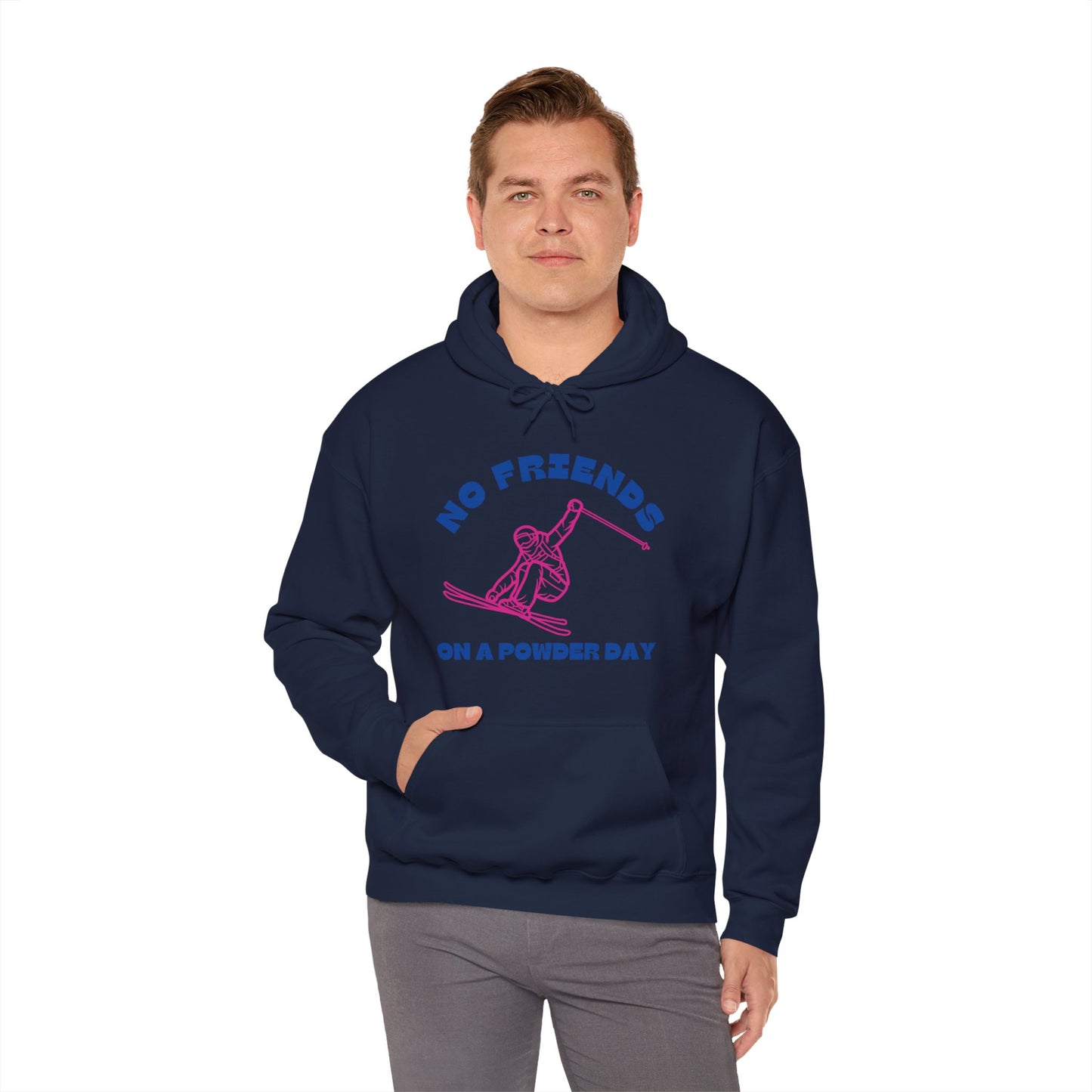 No Friends On a Powder Day Hoodie Sweatshirt