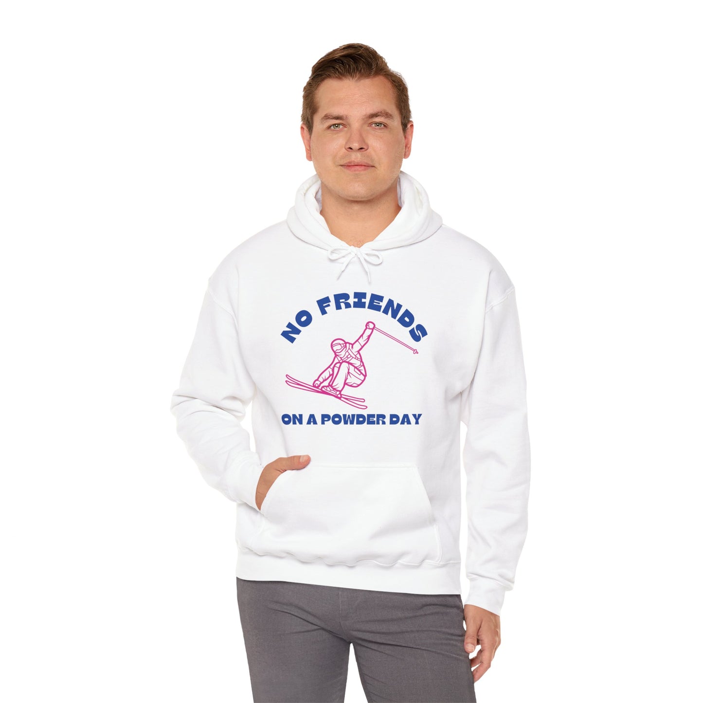 No Friends On a Powder Day Hoodie Sweatshirt