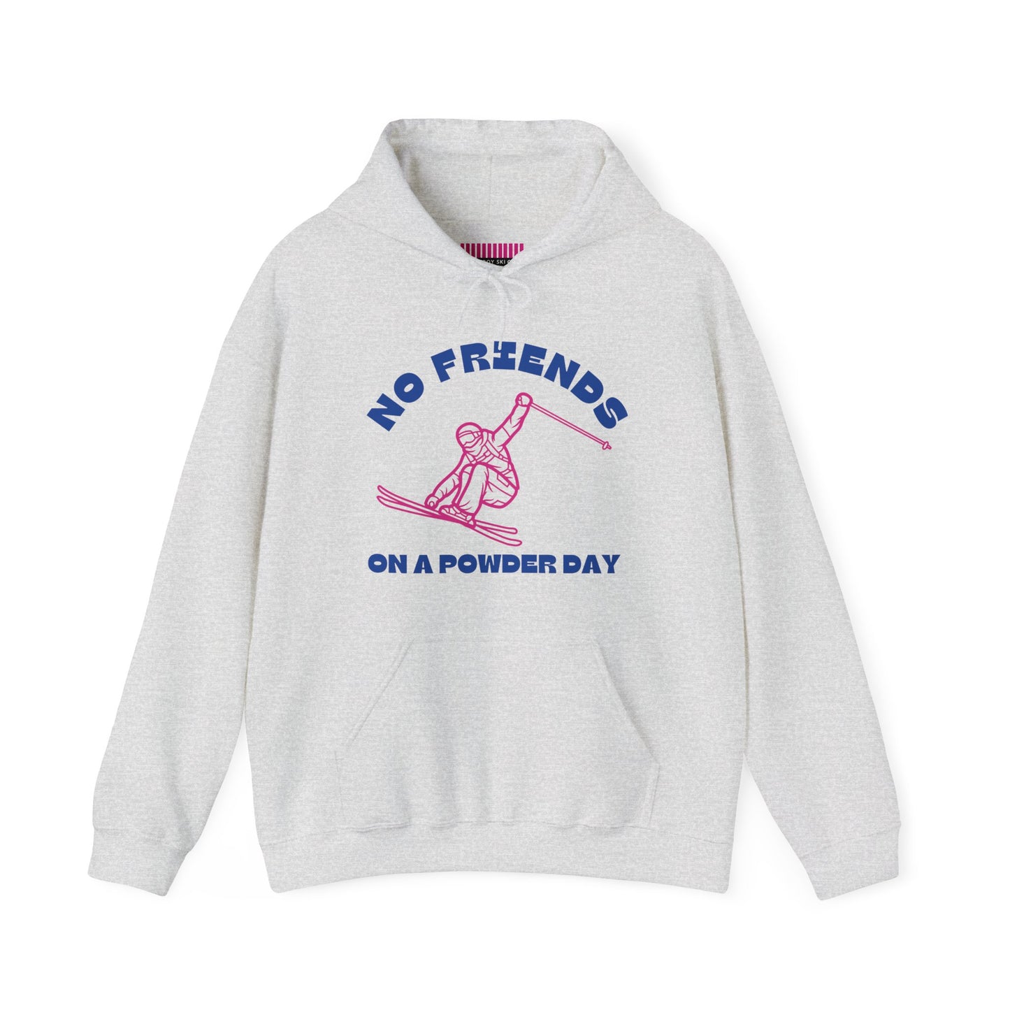 No Friends On a Powder Day Hoodie Sweatshirt