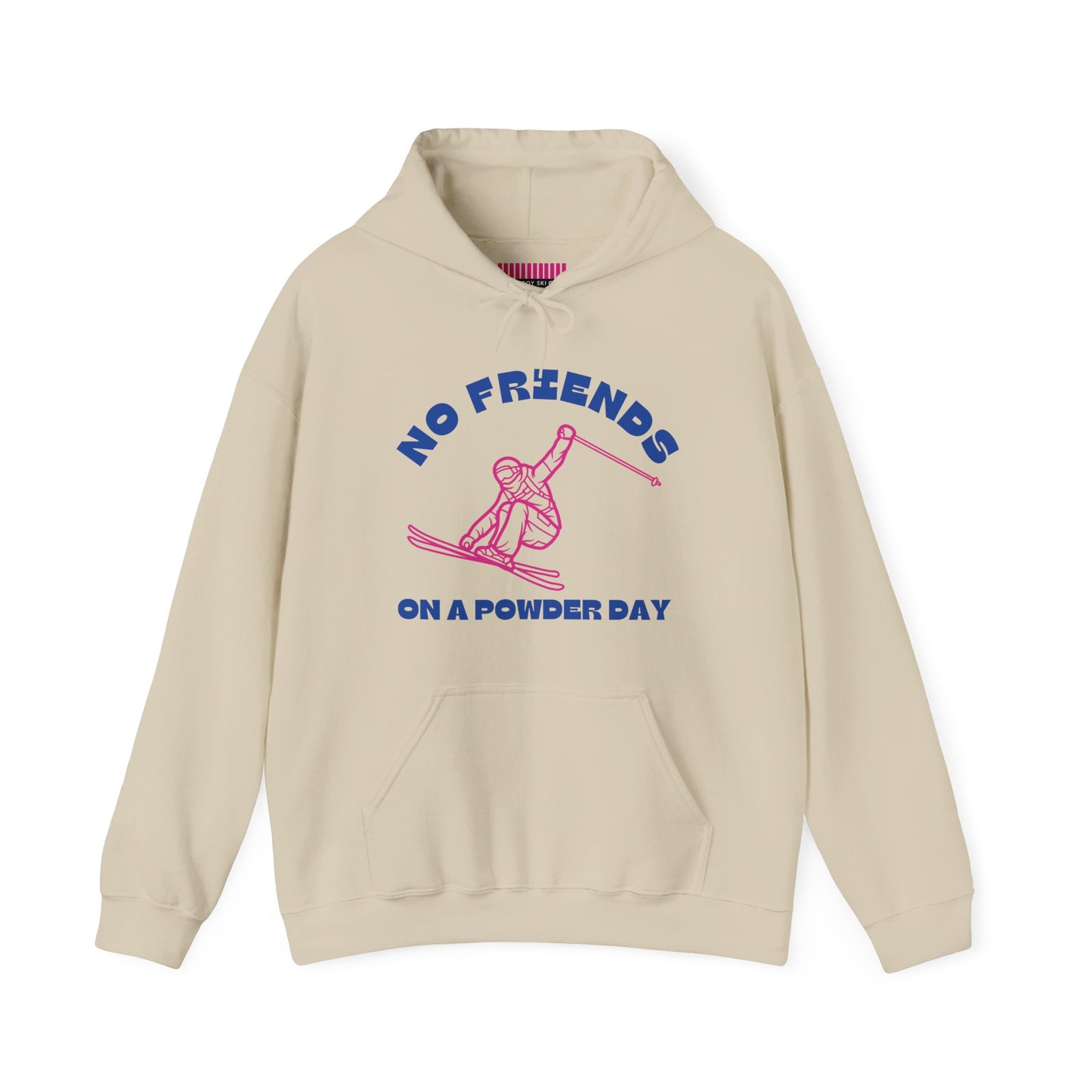 No Friends On a Powder Day Hoodie Sweatshirt