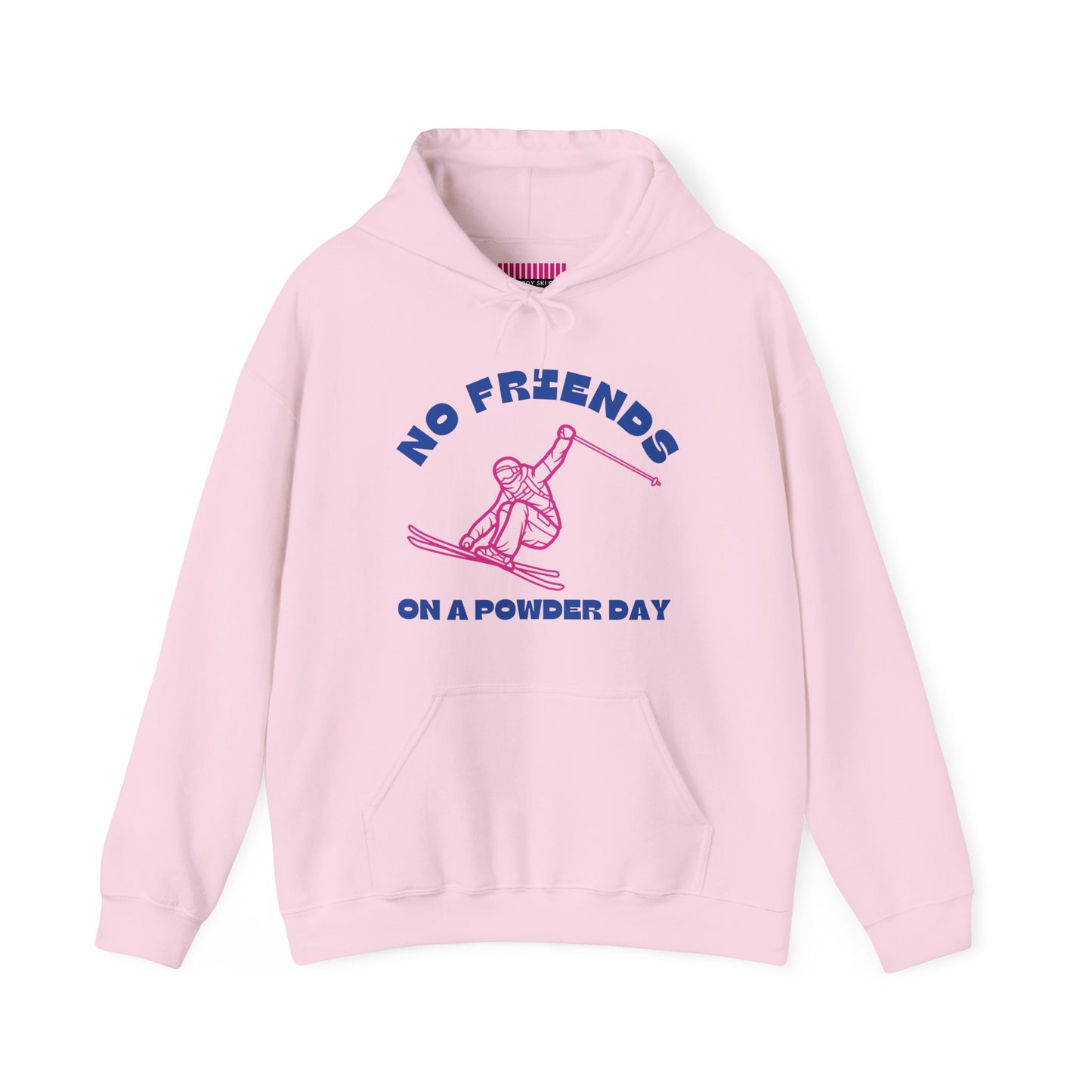 No Friends On a Powder Day Hoodie Sweatshirt