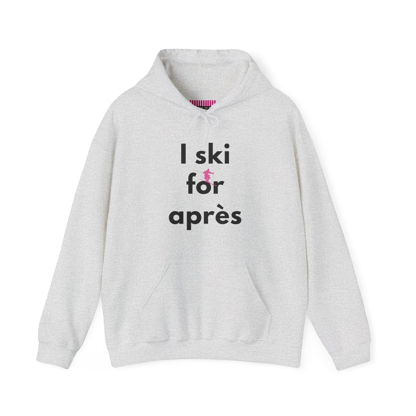I Ski for Après Hoodie Sweatshirt