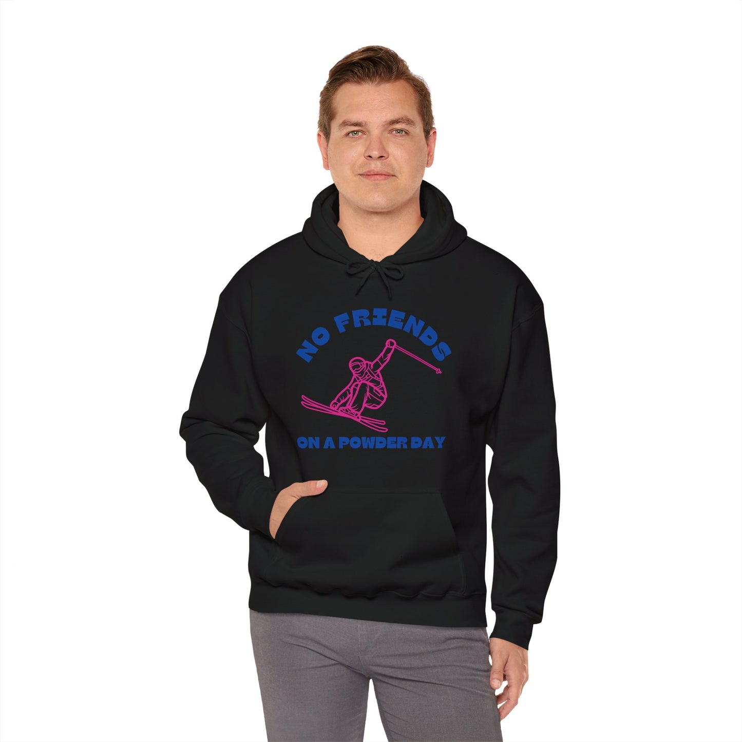 No Friends On a Powder Day Hoodie Sweatshirt