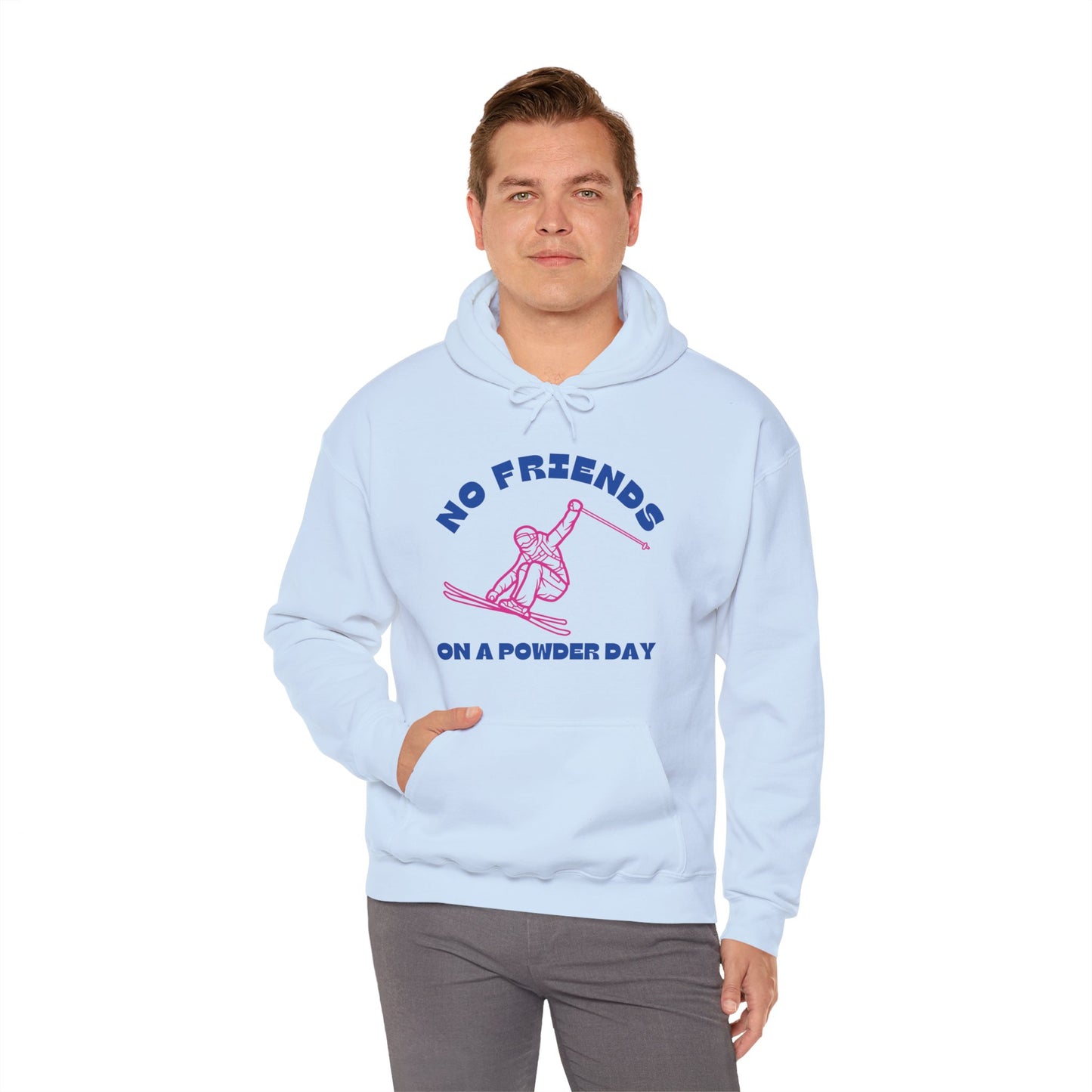 No Friends On a Powder Day Hoodie Sweatshirt