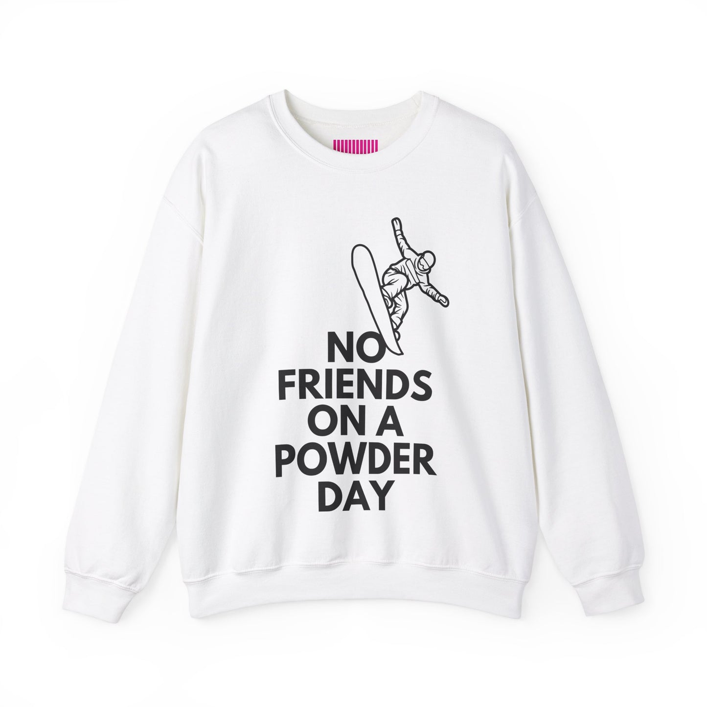 No Friends on a Powder Day Snowboarder Day Crewneck Sweatshirt