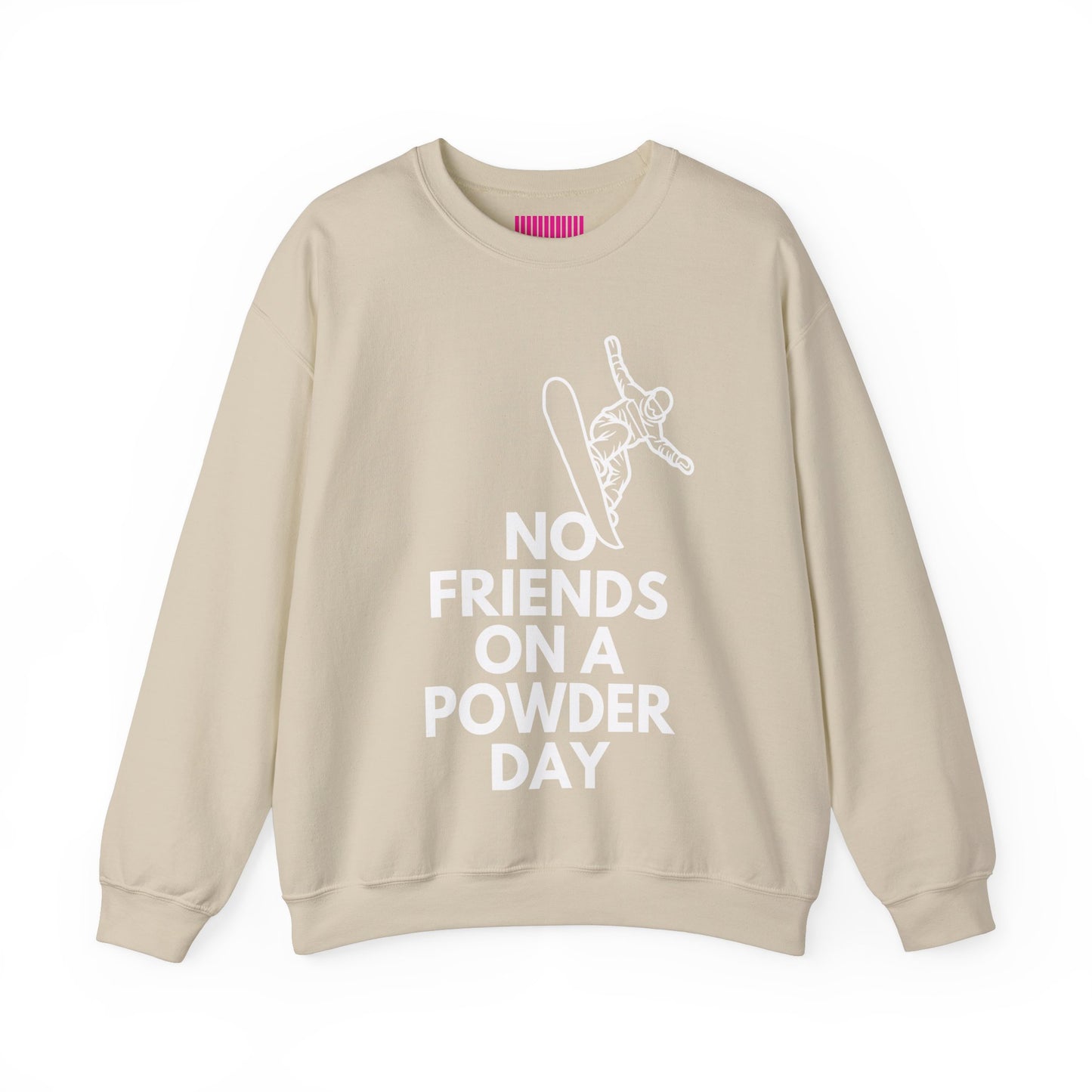 No Friends on a Powder Day Snowboarder Day Crewneck Sweatshirt