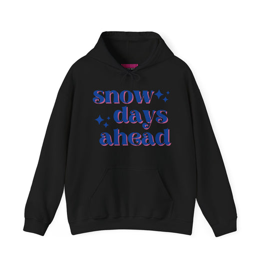 Snow Days Ahead Hoodie Sweatshirt