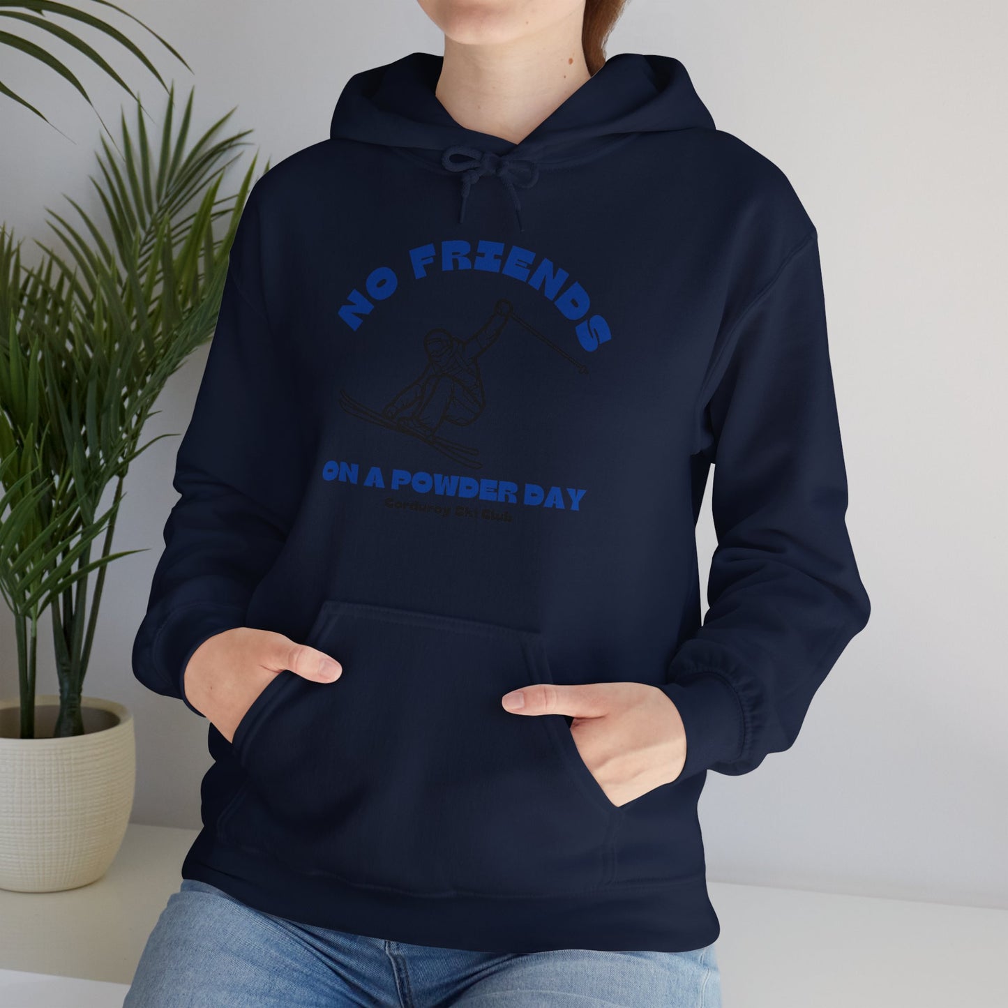 No Friends on a Powder Day CSC Hoodie Sweatshirt