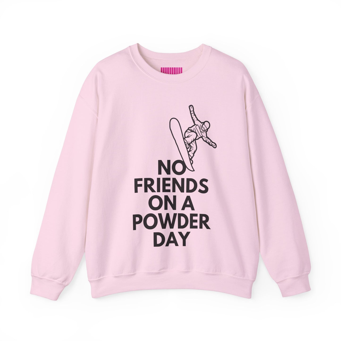 No Friends on a Powder Day Snowboarder Day Crewneck Sweatshirt