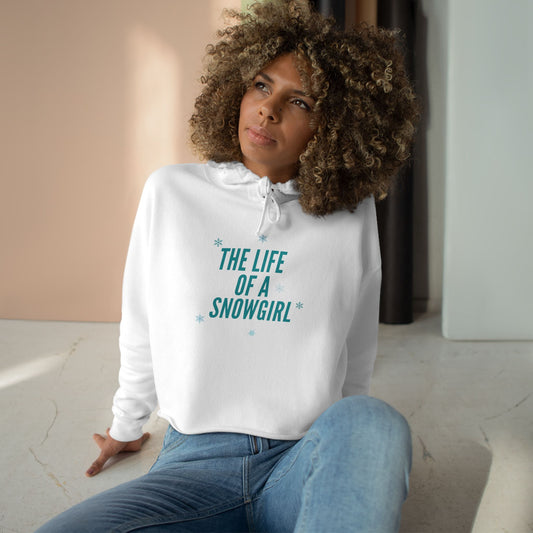 The Life of a Snowgirl Crop Hoodie