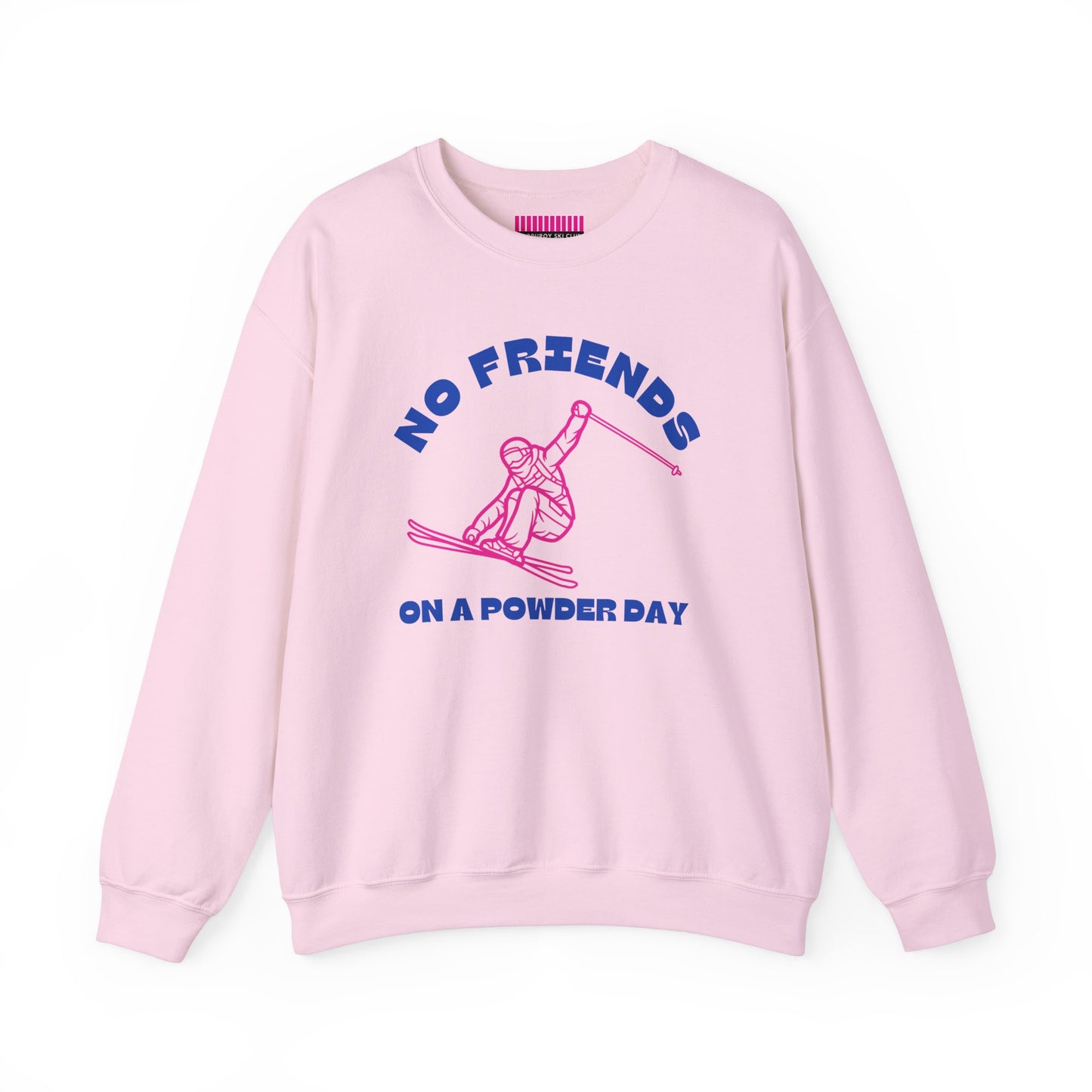 No Friends Powder Day Ski Crewneck Sweatshirt