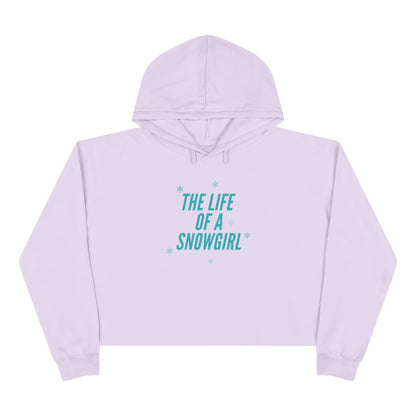 The Life of a Snowgirl Crop Hoodie