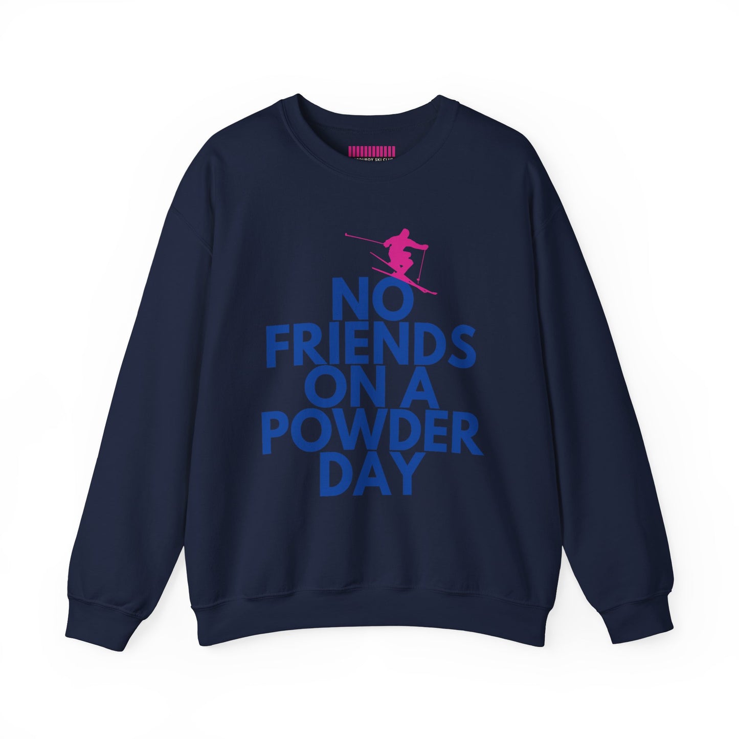 No Friends On A Powder Day Ski Crewneck Sweatshirt