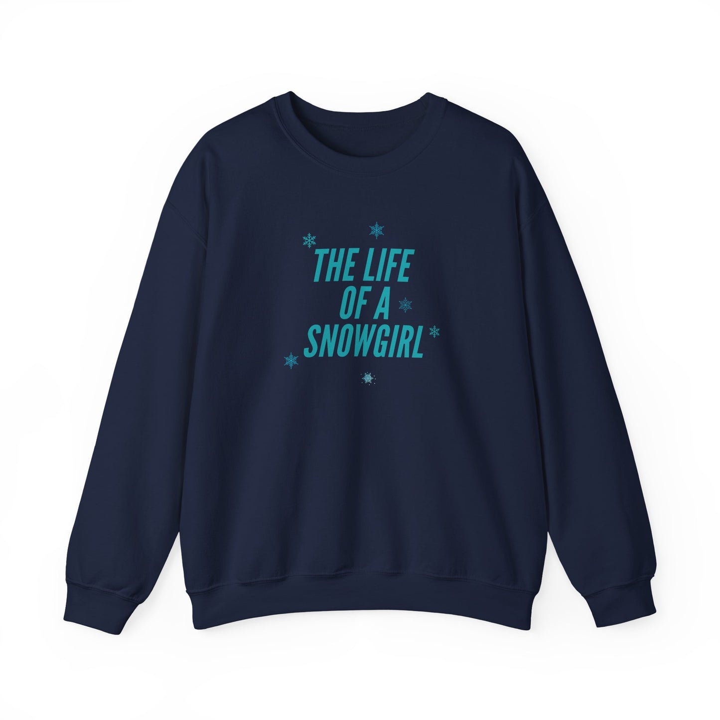 The Life of a Snowgirl Crewneck Sweatshirt