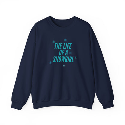 The Life of a Snowgirl Crewneck Sweatshirt
