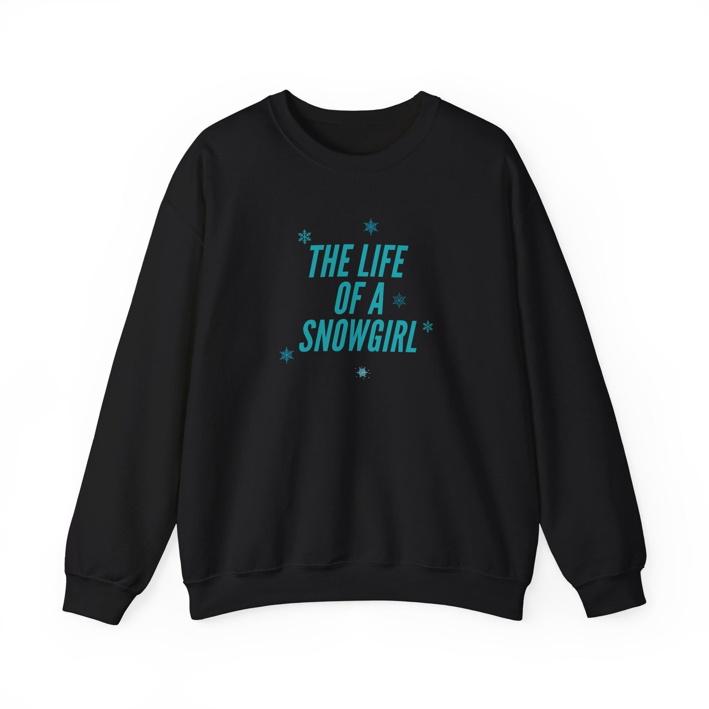 The Life of a Snowgirl Crewneck Sweatshirt