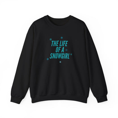 The Life of a Snowgirl Crewneck Sweatshirt
