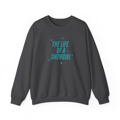 The Life of a Snowgirl Crewneck Sweatshirt