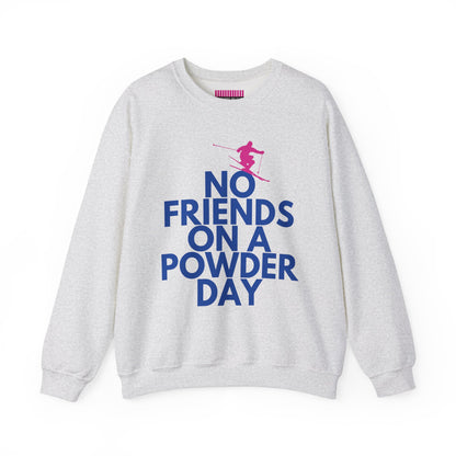 No Friends On A Powder Day Ski Crewneck Sweatshirt