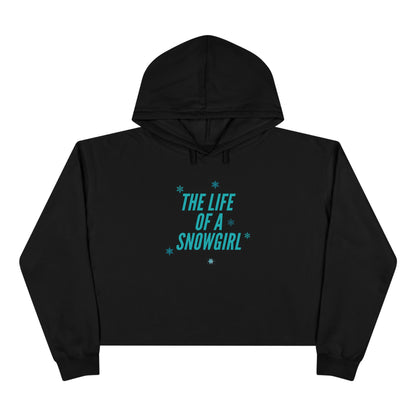 The Life of a Snowgirl Crop Hoodie