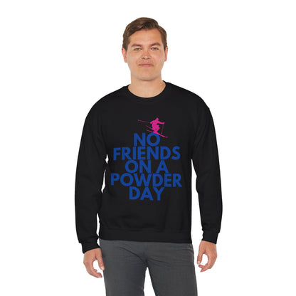 No Friends On A Powder Day Ski Crewneck Sweatshirt