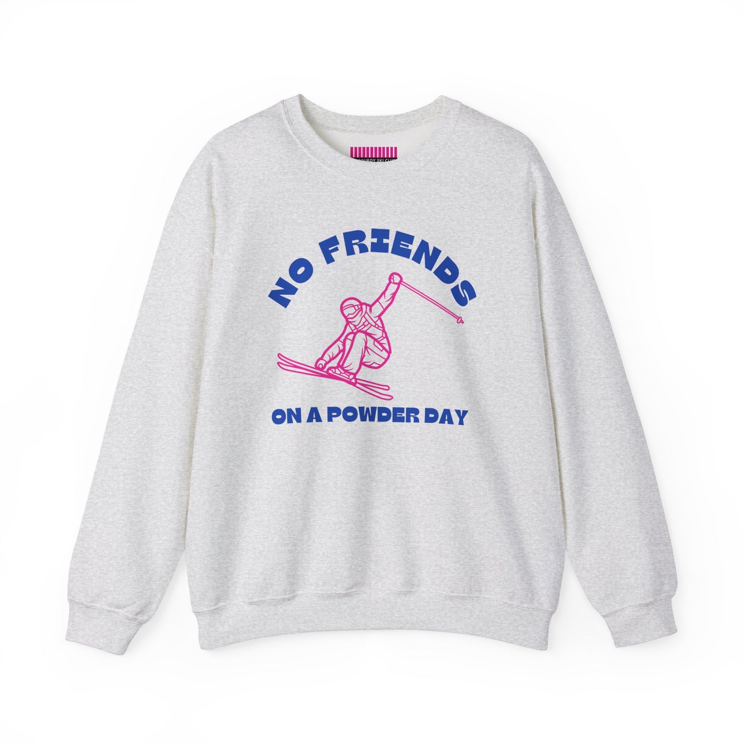 No Friends Powder Day Ski Crewneck Sweatshirt