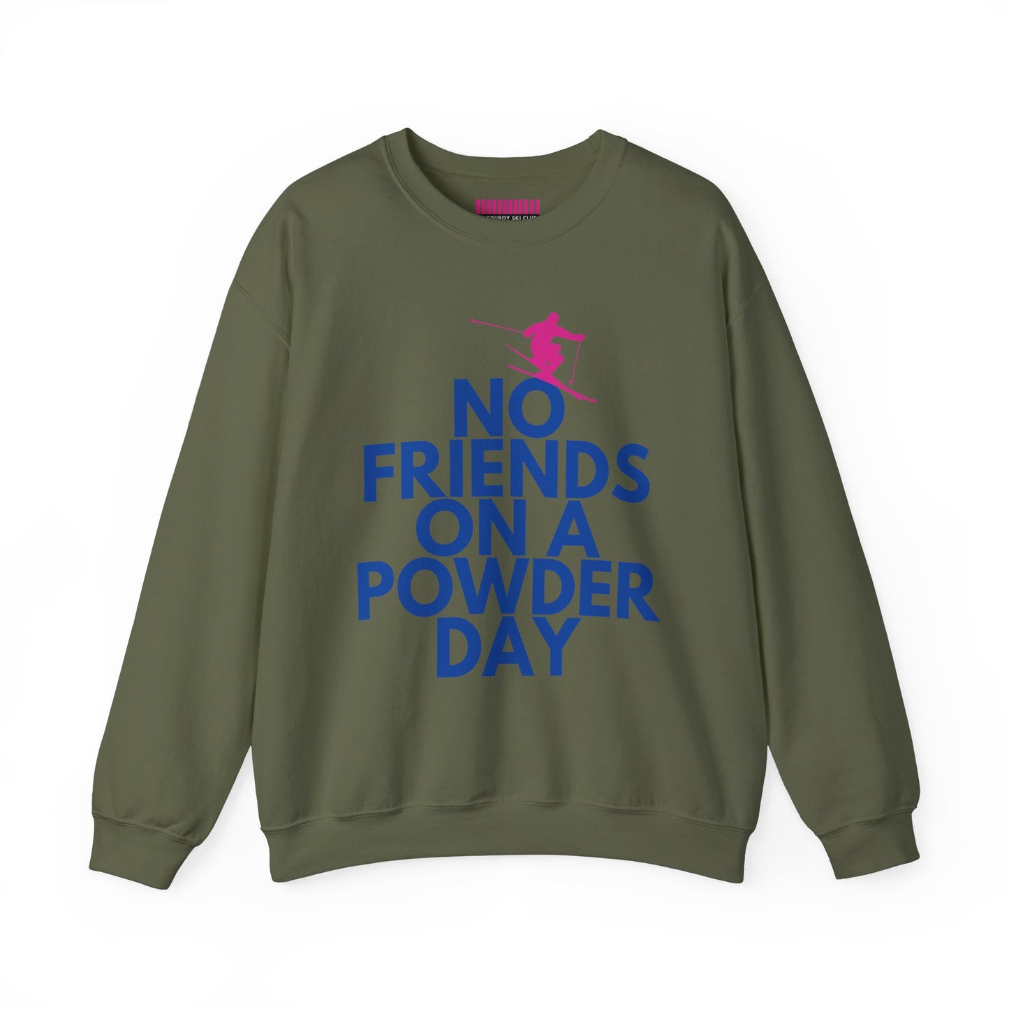 No Friends On A Powder Day Ski Crewneck Sweatshirt