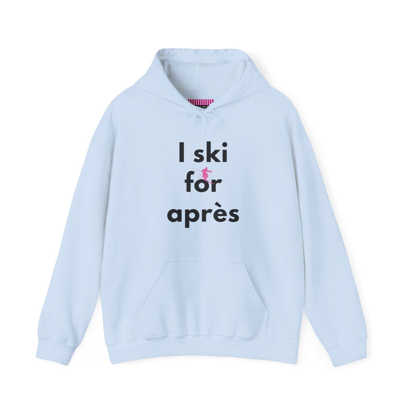 I Ski for Après Hoodie Sweatshirt