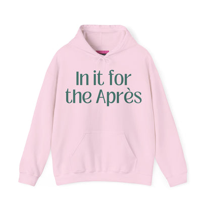 In It For the Aprés Hoodie Sweatshirt