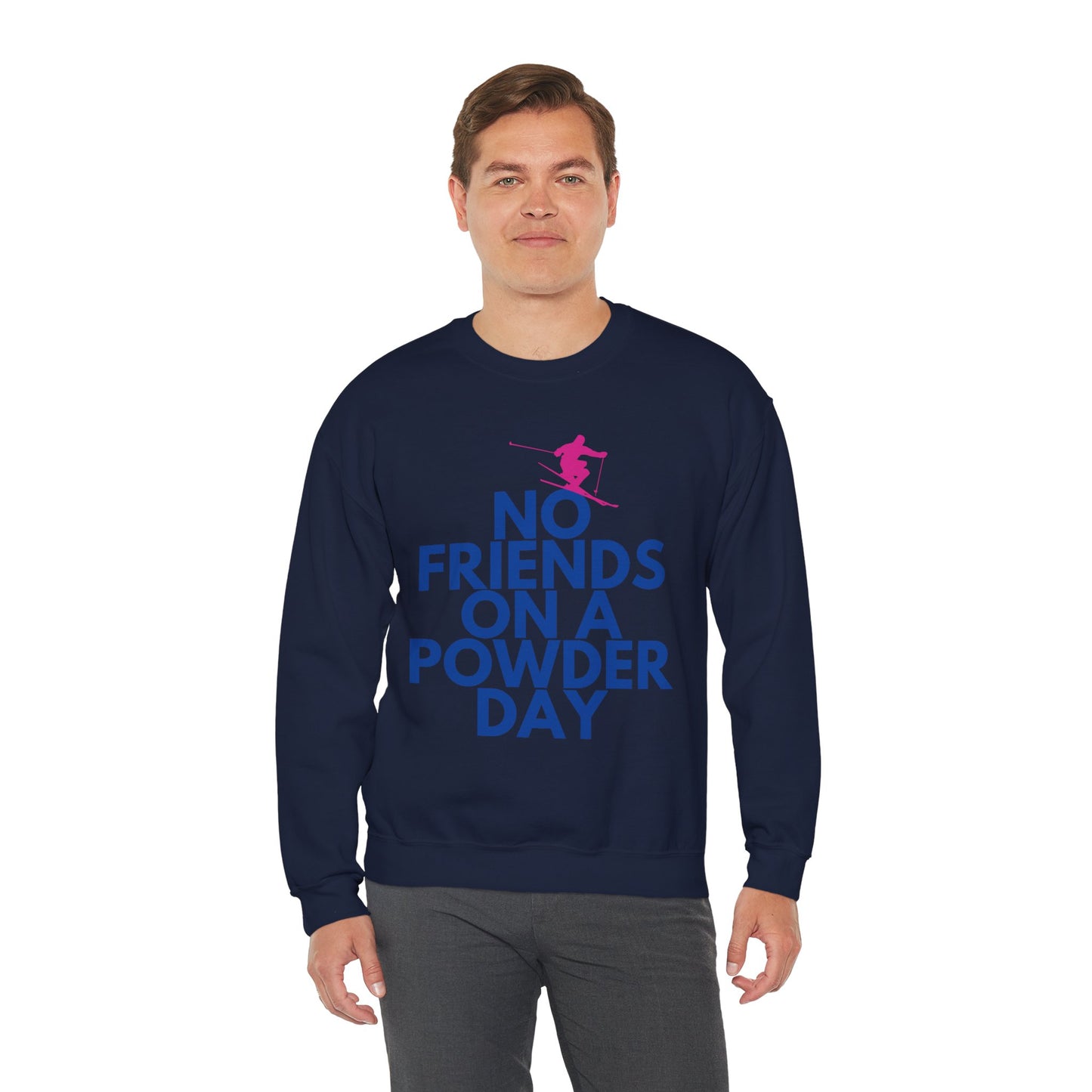 No Friends On A Powder Day Ski Crewneck Sweatshirt