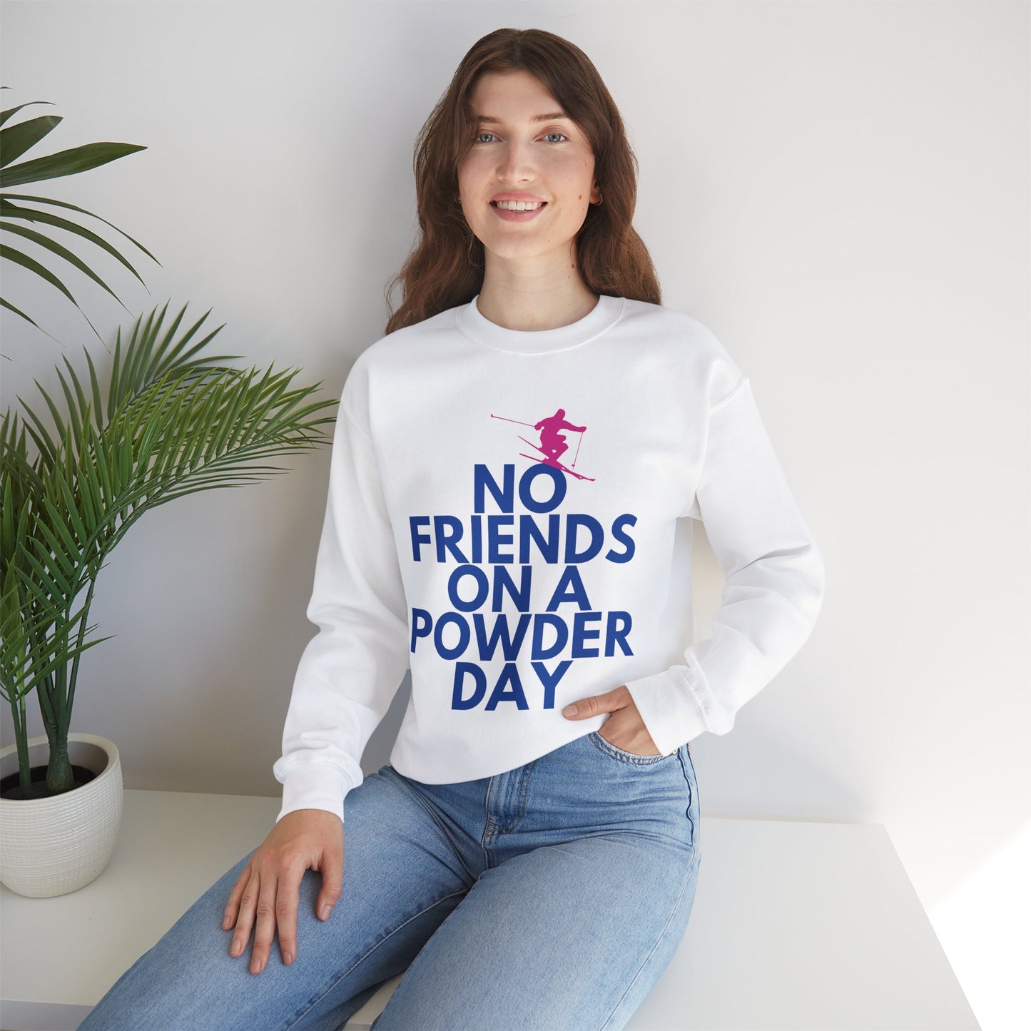 No Friends On A Powder Day Ski Crewneck Sweatshirt