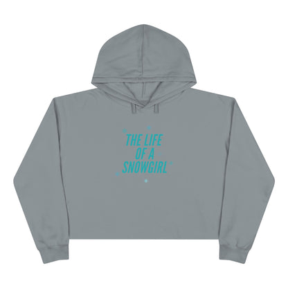 The Life of a Snowgirl Crop Hoodie