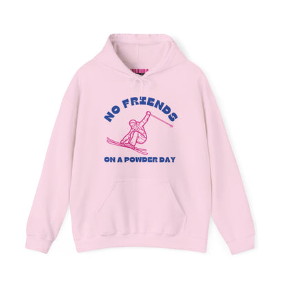 No Friends On a Powder Day Hoodie Sweatshirt