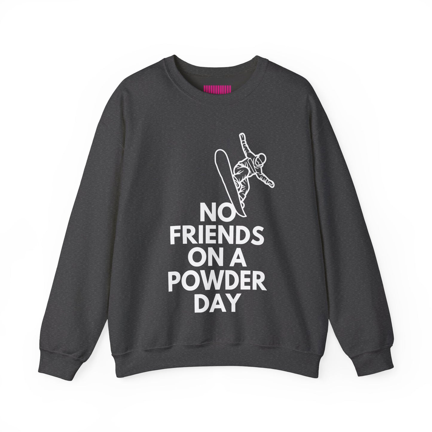 No Friends on a Powder Day Snowboarder Day Crewneck Sweatshirt