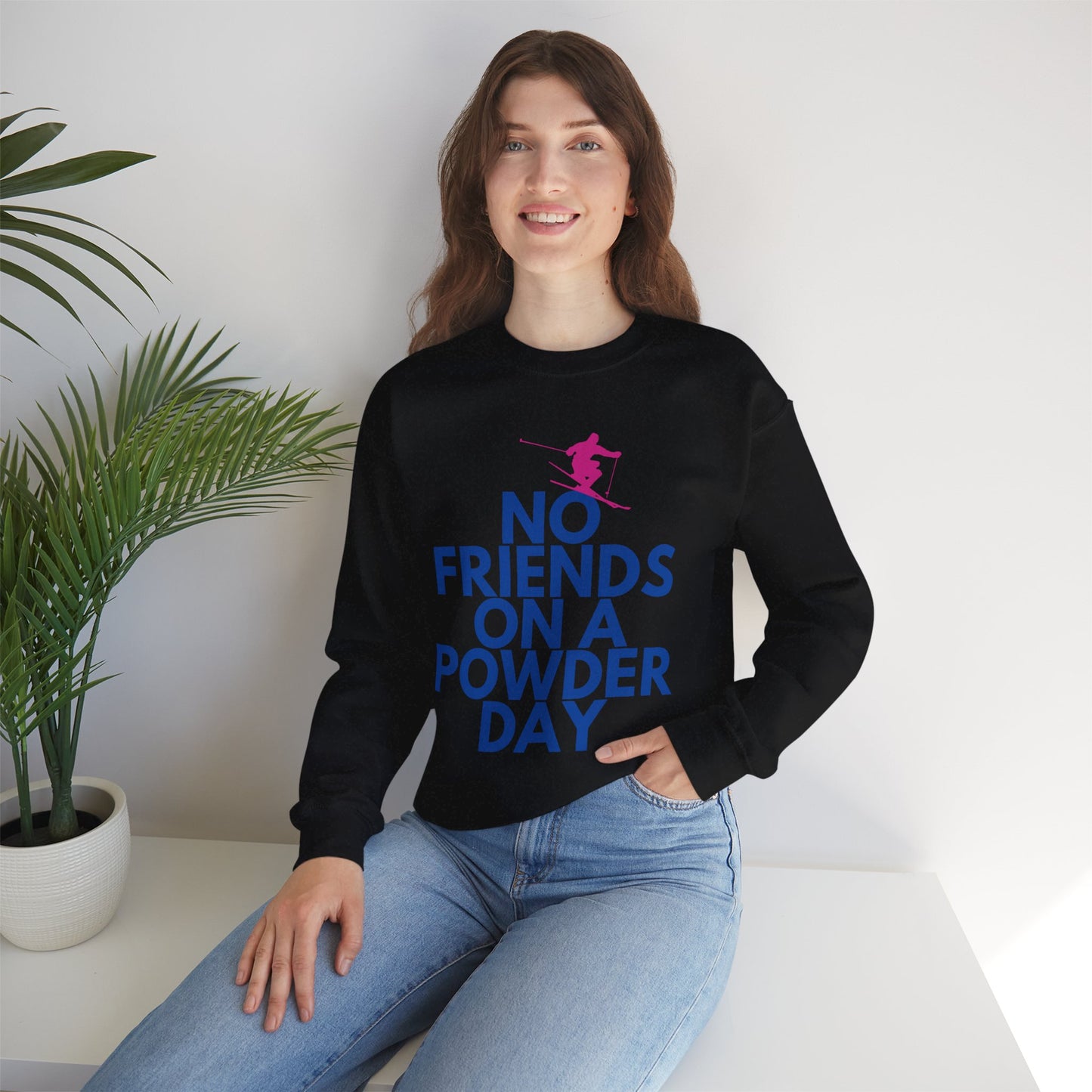 No Friends On A Powder Day Ski Crewneck Sweatshirt