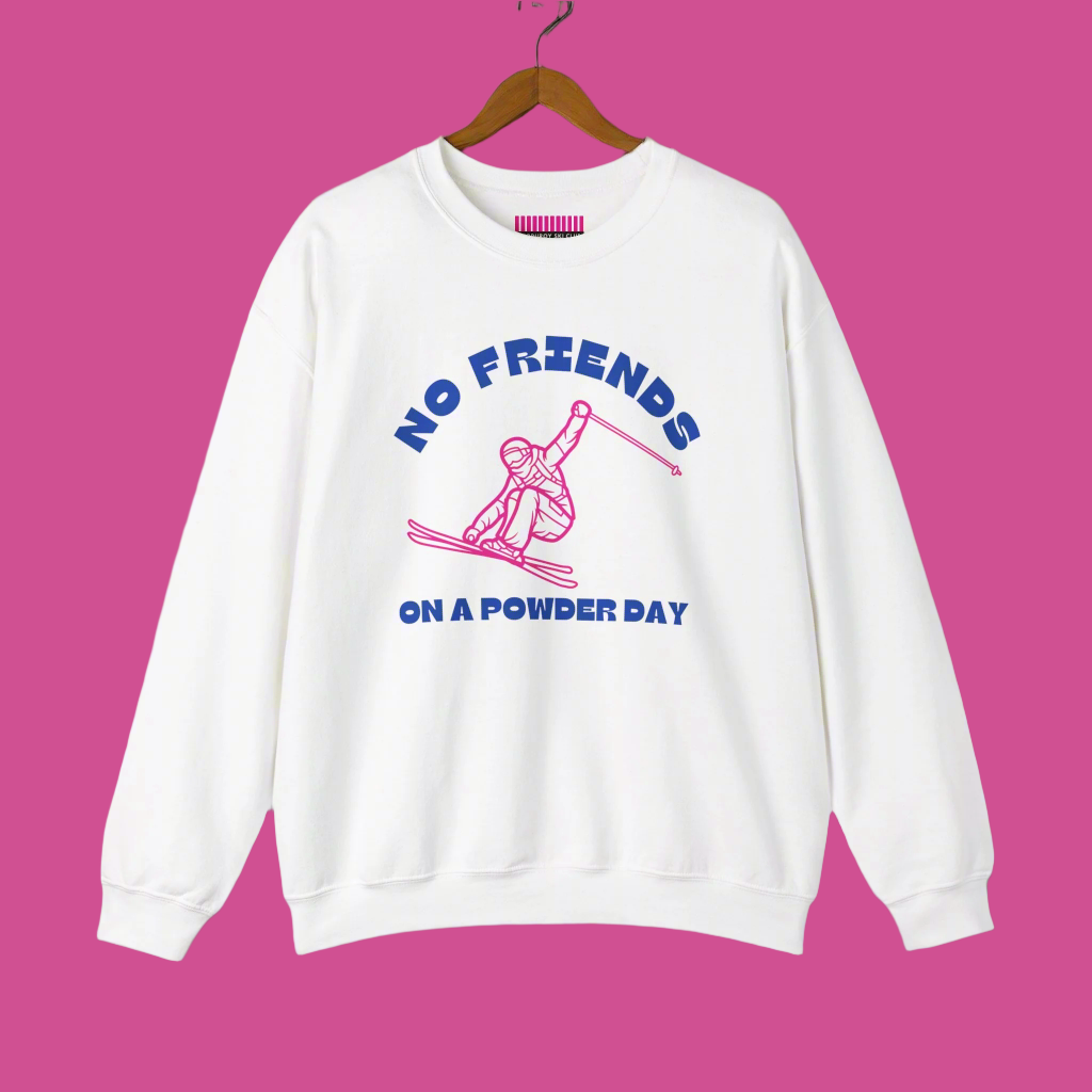 No Friends Powder Day Ski Crewneck Sweatshirt