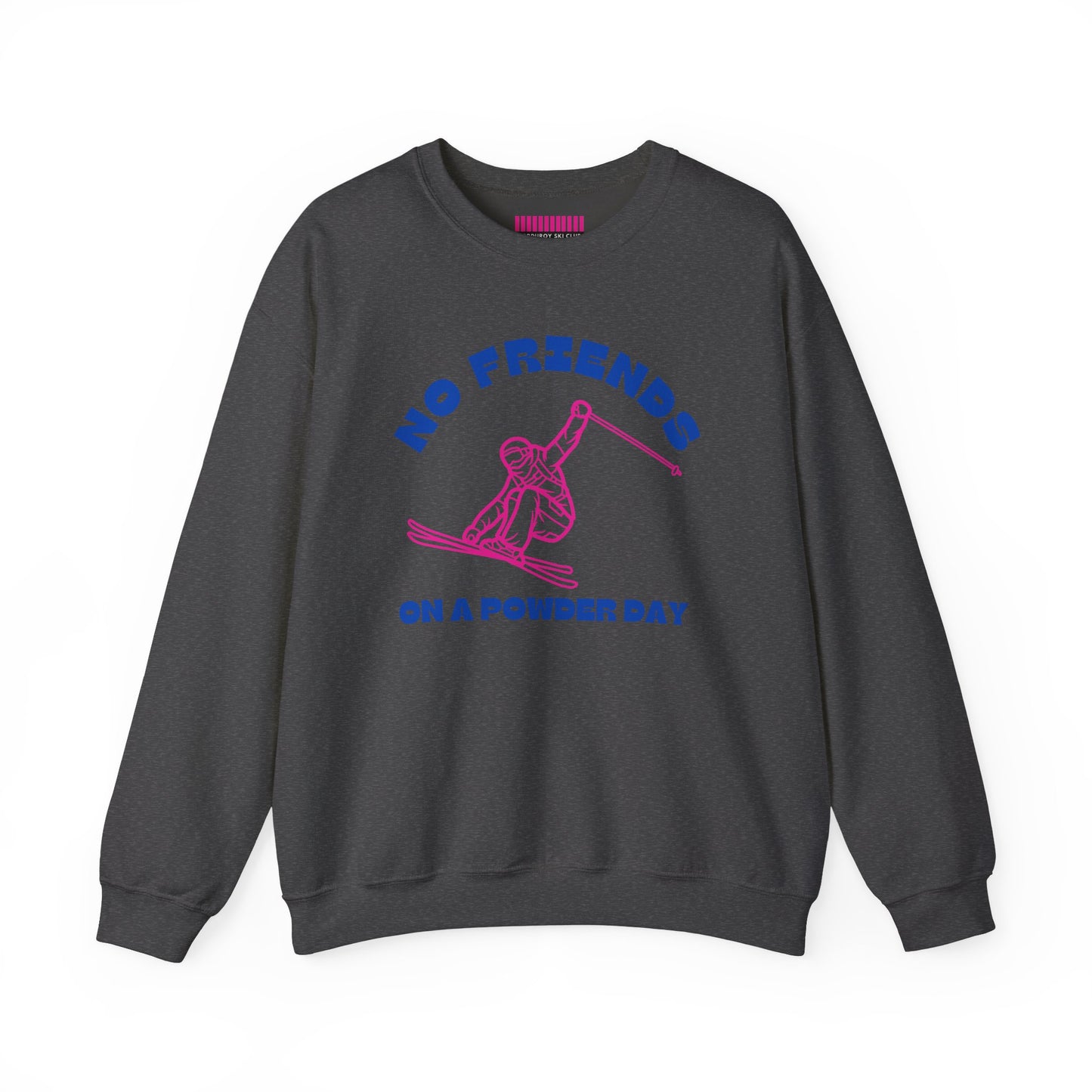 No Friends Powder Day Ski Crewneck Sweatshirt